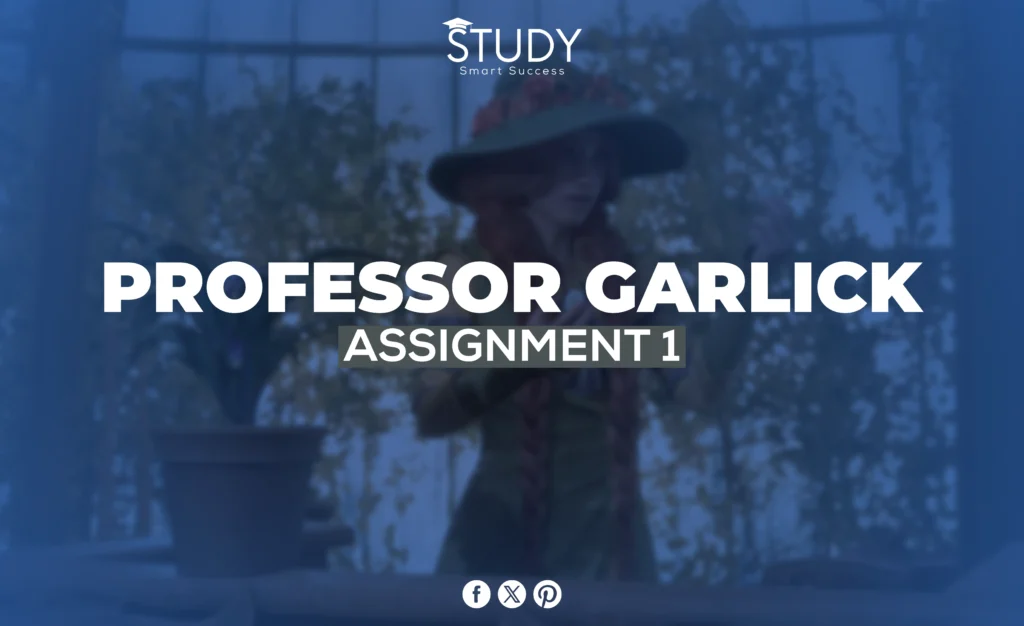 Professor Garlick Assignment 1 | how to complete professor Garlick assignment 1