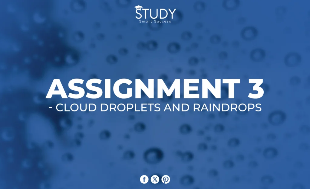 Assignment 3 - Cloud Droplets and Raindrops