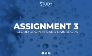 Assignment 3 - Cloud Droplets and Raindrops
