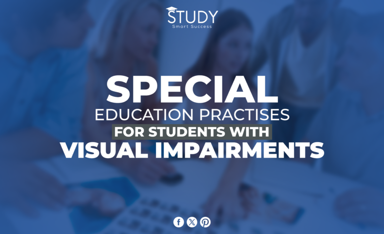 Special Education Practices for Students with Visual Impairments