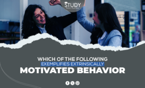 which of the following exemplifies extrinsically motivated behavior