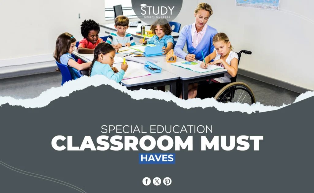 special education classroom must haves